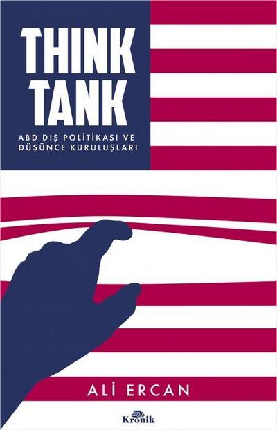 Think Tank - ABD Dis Politikasi ve Düsünce Kuruluslari