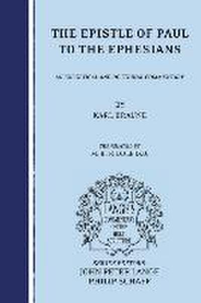 The Epistle of Paul to the Ephesians: An Exegetical and Doctrinal Commentary