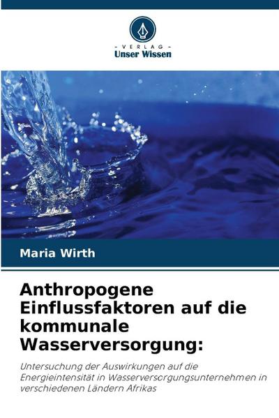 Anthropogene Einflussfaktoren auf die kommunale Wasserversorgung: