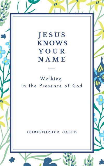 JESUS KNOWS YOUR NAME