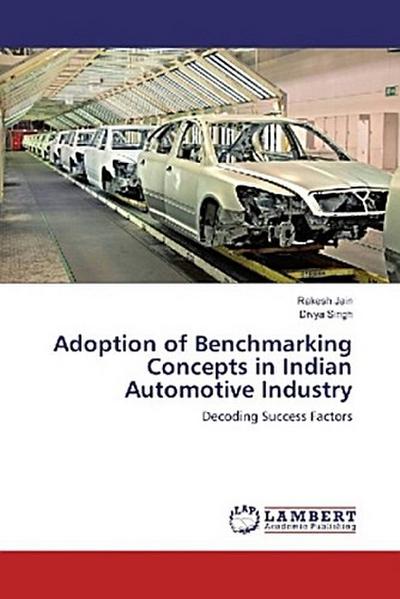 Adoption of Benchmarking Concepts in Indian Automotive Industry