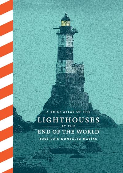 Brief Atlas of Lighthouses at the End of the World