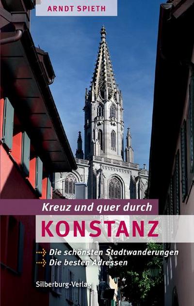 Kreuz und quer durch Konstanz: Die schönsten Stadtwanderungen. Die besten Adressen