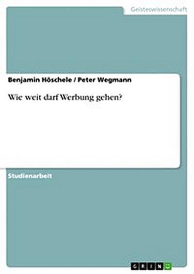 Wie weit darf Werbung gehen?