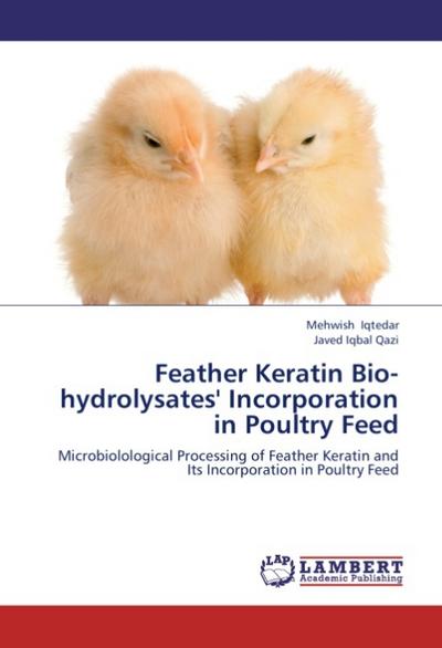 Feather Keratin Bio-hydrolysates’ Incorporation in Poultry Feed