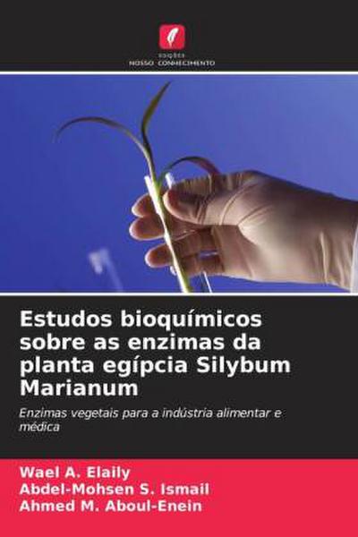 Estudos bioquímicos sobre as enzimas da planta egípcia Silybum Marianum