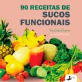 90 receitas de sucos funcionais