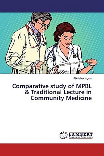 Comparative study of MPBL & Traditional Lecture in Community Medicine