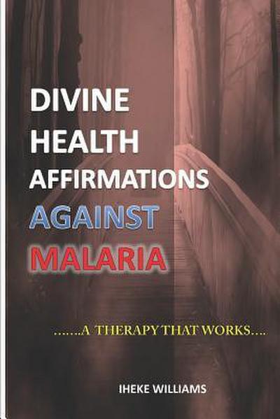 Divine Health Affirmations Against Malaria