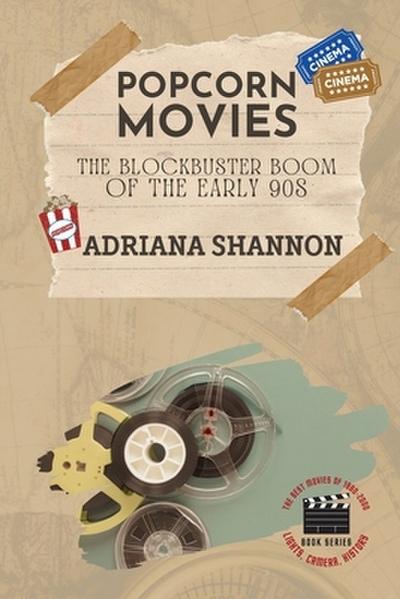 Popcorn Movies-The Blockbuster Boom of the Early 90s