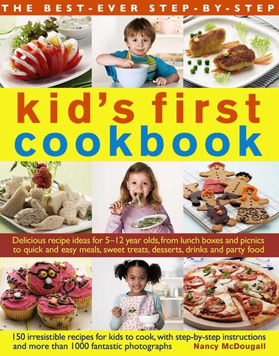 The Best-Ever Step-By-Step Kid’s First Cookbook