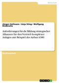 Anforderungen für die Bildung strategischer Allianzen für den Vertrieb komplexer Anlagen mit Beispiel des Airbus A380