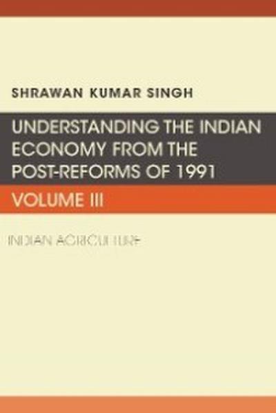 Understanding the Indian Economy from the Post-Reforms of 1991