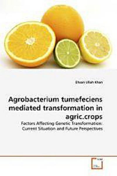 Agrobacterium tumefeciens mediated transformation in agric.crops