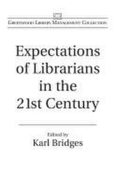 Expectations of Librarians in the 21st Century