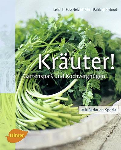 Kräuter!: Gartenspaß und Kochvergnügen