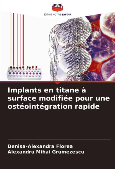 Implants en titane à surface modifiée pour une ostéointégration rapide