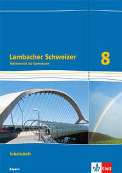 Lambacher Schweizer Mathematik 8. Ausgabe Bayern