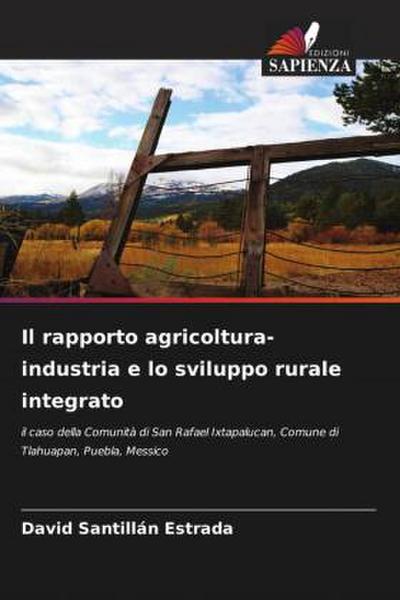 Il rapporto agricoltura-industria e lo sviluppo rurale integrato