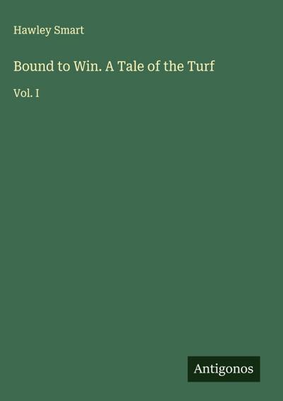 Bound to Win. A Tale of the Turf