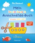 Mein kunterbuntes Ausschneide-Buch. Schneiden, kleben, malen ab 3 Jahren