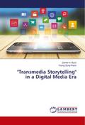 ’Transmedia Storytelling’ in a Digital Media Era