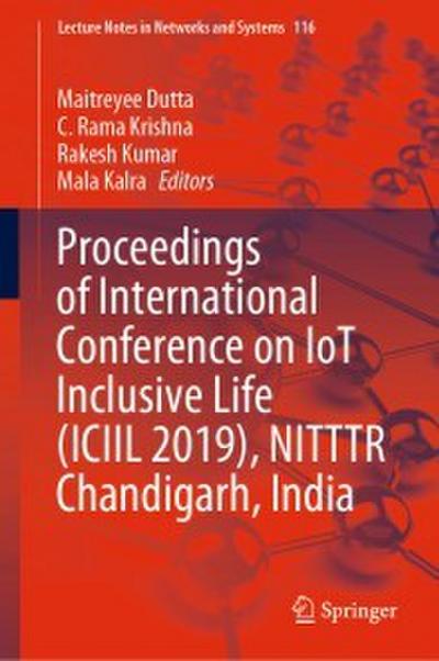 Proceedings of International Conference on IoT Inclusive Life (ICIIL 2019), NITTTR Chandigarh, India