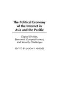 The Political Economy of the Internet in Asia and the Pacific
