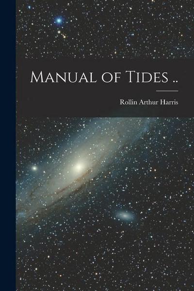 Manual of Tides ..