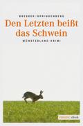 Den Letzten beißt das Schwein