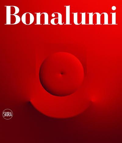 Agostino Bonalumi: Catalogue Raisonné