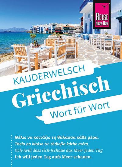Reise Know-How Sprachführer Griechisch - Wort für Wort