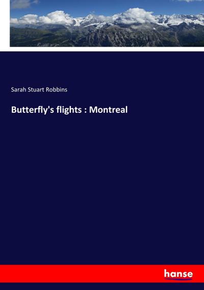 Butterfly’s flights : Montreal