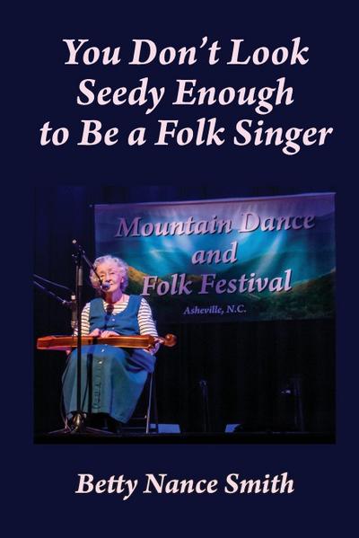 You Don’t Look Seedy Enough to Be a Folk Singer