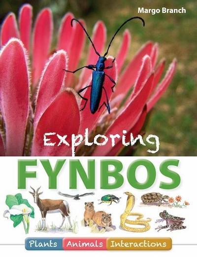 Exploring Fynbos: Plants, Animals, Interactions.