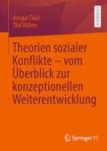 Theorien sozialer Konflikte - vom Überblick zur konzeptionellen Weiterentwicklung