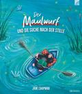 Der Maulwurf und die Suche nach der Stille
