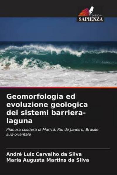 Geomorfologia ed evoluzione geologica dei sistemi barriera-laguna