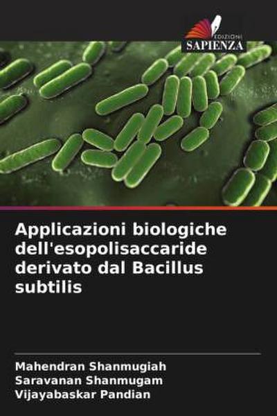 Applicazioni biologiche dell’esopolisaccaride derivato dal Bacillus subtilis