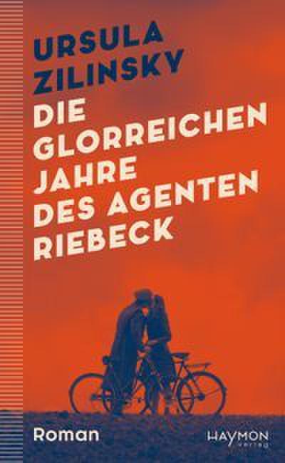 Die glorreichen Jahre des Agenten Riebeck