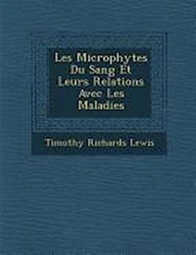 Les Microphytes Du Sang Et Leurs Relations Avec Les Maladies