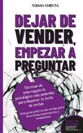 Dejar de Vender, Empezar a Preguntar