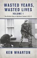 Wasted Years, Wasted Lives Volume 1