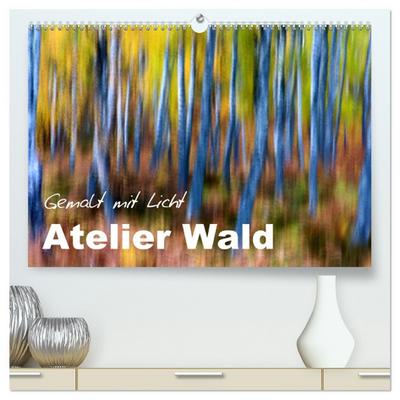 Atelier Wald - gemalt mit Licht (hochwertiger Premium Wandkalender 2026 DIN A2 quer), Kunstdruck in Hochglanz