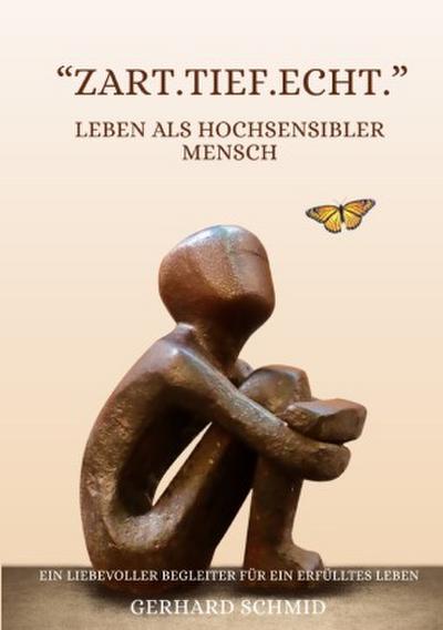 "Zart. Tief. Echt." Leben als hochsensibler Mensch