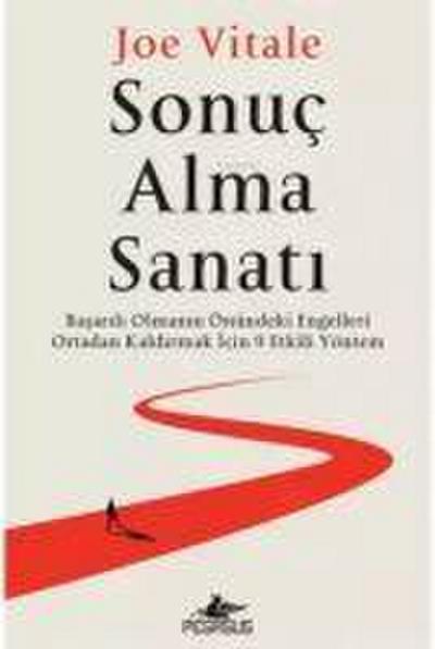 Sonuc Alma Sanati - Basarili Olmanin Önündeki Engelleri Ortadan Kaldirmak Icin 9 Etkili Yöntem