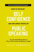 How To Develop Self Confidence And Influence People By Public Speaking