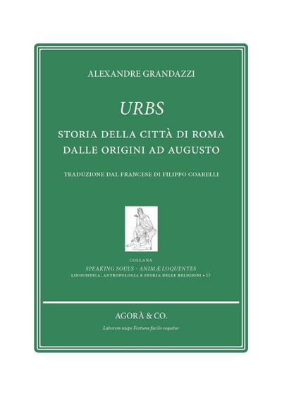 Urbs. Storia della città di Roma dalle origini ad Augusto