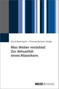 Max Weber revisited: Zur Aktualität eines Klassikers