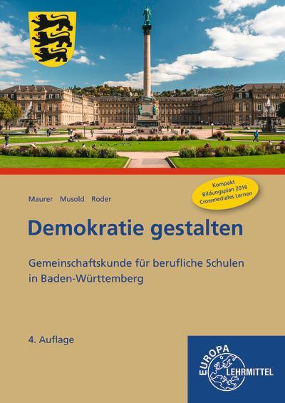 Demokratie gestalten - Baden-Württemberg: Gemeinschaftskunde für berufliche Schulen in Baden-Württemberg